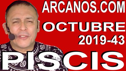 PISCIS OCTUBRE 2019 ARCANOS.COM - Horóscopo 20 al 26 de octubre de 2019 - Semana 43