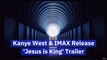 Kanye Brings 'Jesus is King' To IMAX