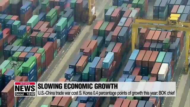 U.S.-China trade war causes S. Korea's growth rate to be 0.4 percentage points lower this year: BOK chief