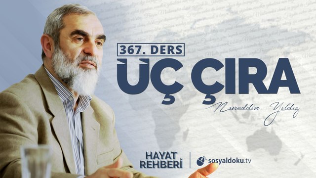 367) Üç Çıra - Hayat Rehberi - Nureddin Yıldız