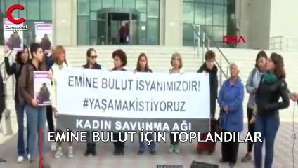 Emine Bulut için toplandılar