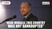 Dr Mahathir: It is a near miracle the country was not bankrupted by 1MDB