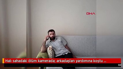 Halı sahadaki ölüm kamerada; arkadaşları yardımına koştu ancak kurtarılamadı