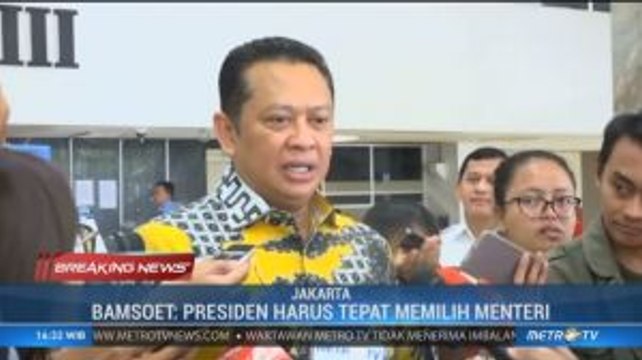 Bamsoet: Presiden Harus Tepat Memilih Menteri