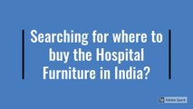 Hospital Furniture Manufacturer & Supplier in India
