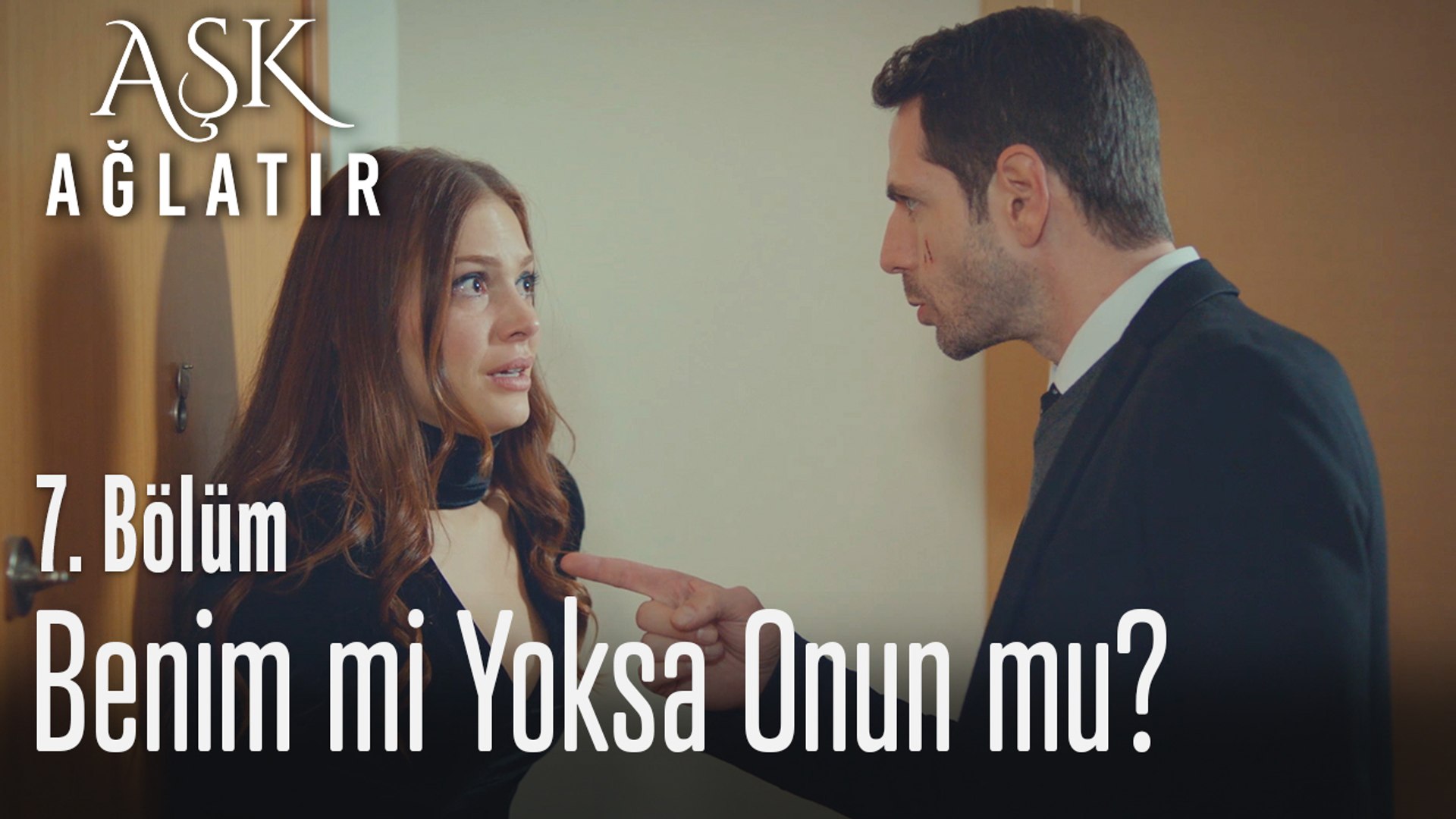 Karnındaki çocuk Benim Mi Yoksa Onun Mu Aşk Ağlatır 7 Bölüm