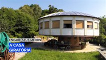 Encare seus medos: A casa giratória