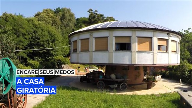 Encare seus medos: A casa giratória