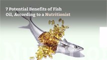 7 Potential Benefits of Fish Oil, According to a Nutritionist