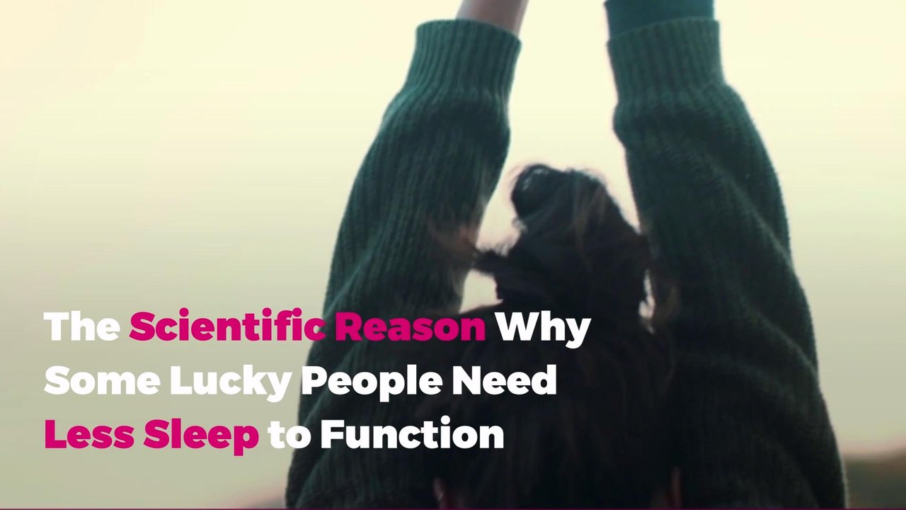 The Scientific Reason Why Some Lucky People Need Less Sleep to Function