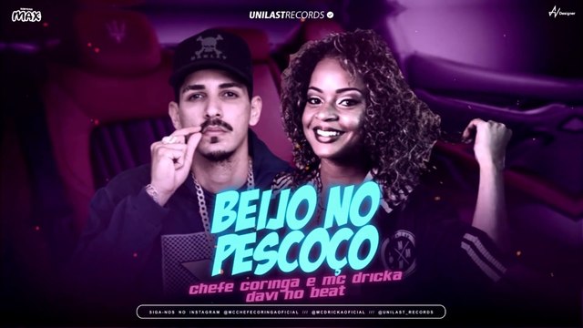 CHEFE CORINGA E MC DRIKA - BEIJO NO PESCOÇO - CLIPE OFICIAL