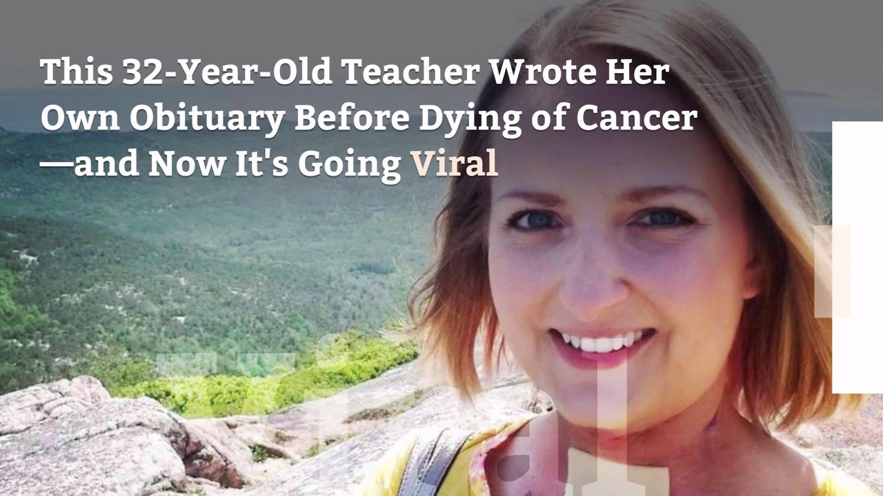 This 32-Year-Old Teacher Wrote Her Own Obituary Before Dying of Cancer—and Now It's Going Viral