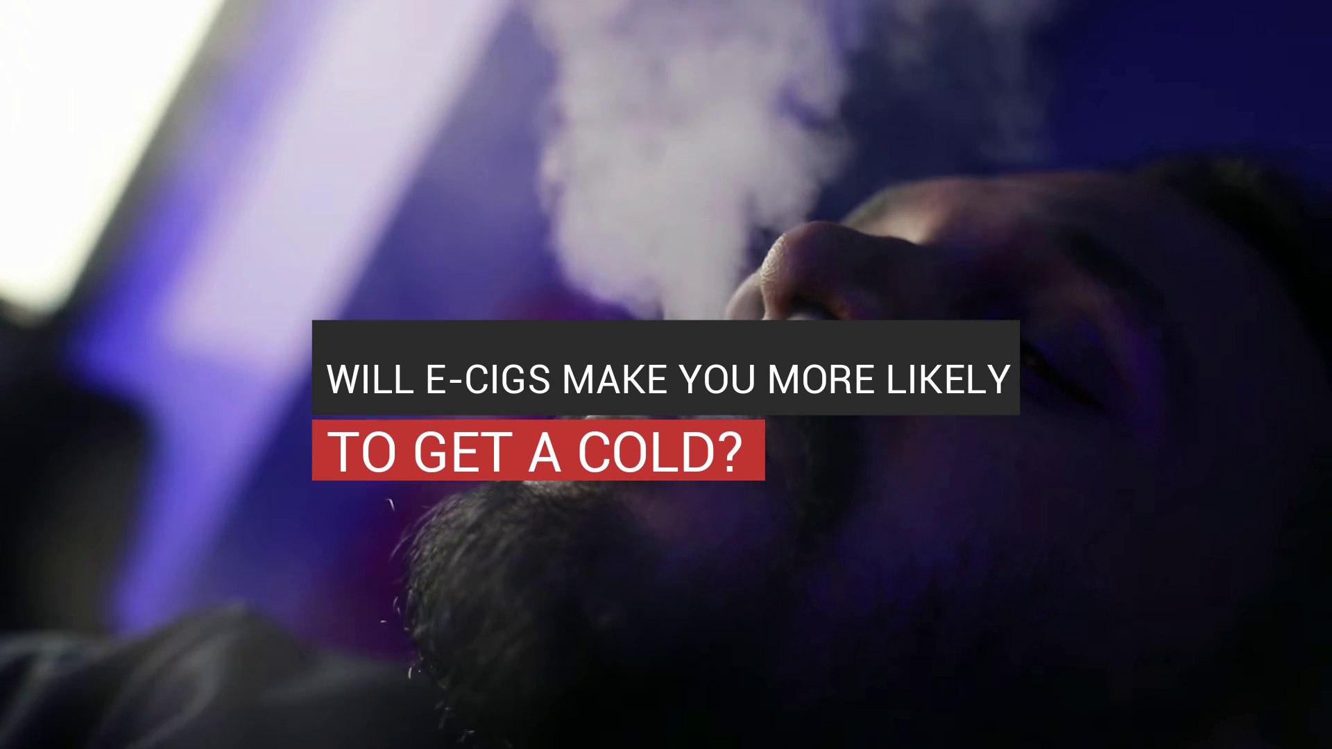 ⁣Will E-Cigs Make You More  Likely To Get A Cold?