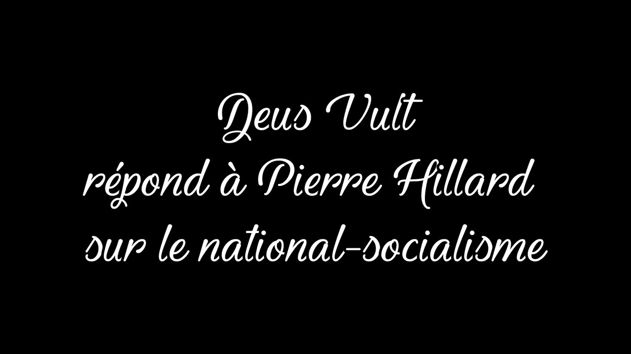 Deus Vult répond à Pierre Hillard sur le national socialisme