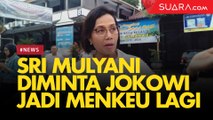 Datang ke Istana, Sri Mulyani Diminta Jokowi Jadi Menteri Keuangan Lagi