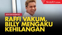 Raffi Ahmad Vakum dari Dunia Hiburan, Billy Syahputra Sangat Kehilangan