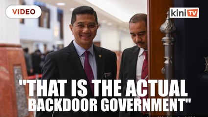 Those coming in before term ends are the actual backdoor government, says Azmin