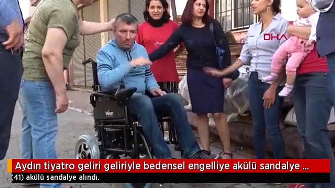 Aydın tiyatro geliri geliriyle bedensel engelliye akülü sandalye alındı