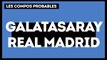 Galatasaray - Real Madrid : les compositions probables