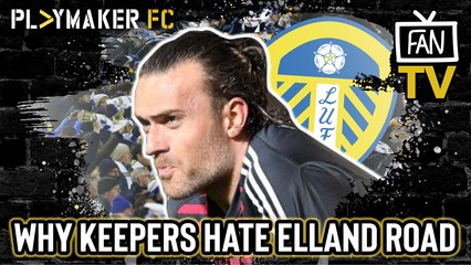 Fan TV | Why being the away goalkeeper at Leeds is the toughest job in football