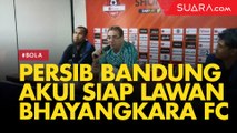 Lawan Bhayangkara FC di Jakarta, Persib Bandung dalam Kepercayaan Diri Tinggi
