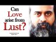 Acharya Prashant on Shri Krishna and Osho: Can love arise from lust?