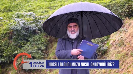 1086) İhlaslı olduğumuzu nasıl anlayabiliriz? / Birfetva - Nureddin YILDIZ