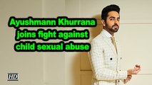Ayushmann Khurrana joins fight against child sexual abuse