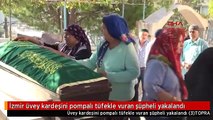 İzmir üvey kardeşini pompalı tüfekle vuran şüpheli yakalandı