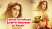 Dabangg 3 | Salman introduces Saiee M Manjrekar as Khushi