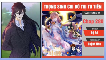 Trọng Sinh Chi Đô Thị Tu Tiên Chap 280