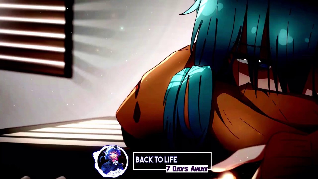 Nightcore - Back to Life [7 Days Away]