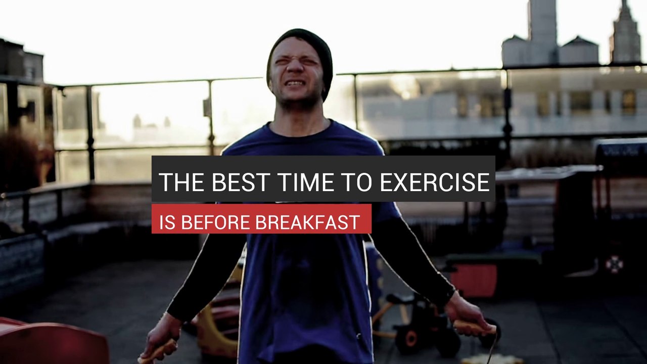 The Best Time To Exercise Is Before Breakfast
