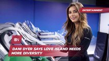 Dani Dyer's Views On 'Love Island'