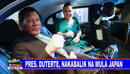 Pres. #Duterte, nakabalik na mula Japan