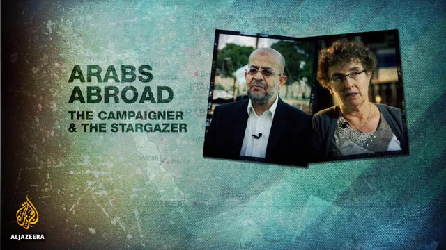 Arabs Abroad: The Campaigner and the Stargazer | Al Jazeera World
