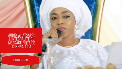 Audio Whatsapp - L'intégralité du message fuite de Sokhna Aida
