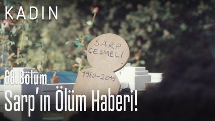 Sarp'ın ölüm haberi! - Kadın 68. Bölüm