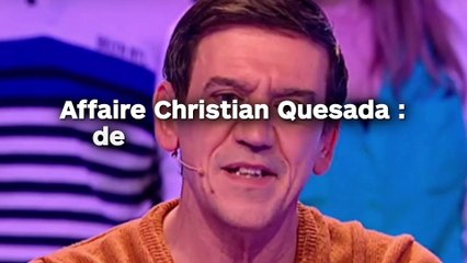 Affaire Christian Quesada :  de nouvelles victimes  présumées témoignent