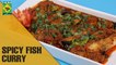 Spicy Fish Curry | Lazzat | Masala TV Shows | Samina Jalil