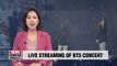 BTS concert in Seoul to be streamed live