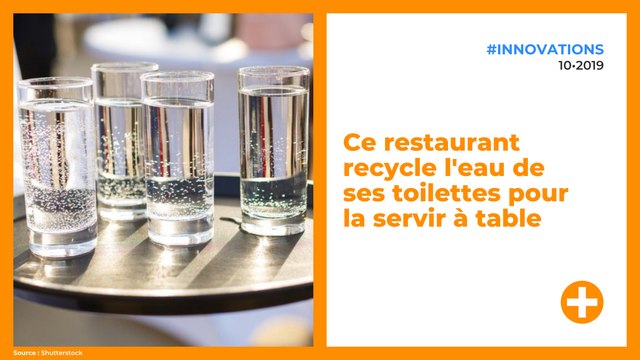 Ce restaurant recycle l'eau de ses toilettes pour la servir à table