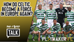 Two-Footed Talk | Is this the key to Celtic becoming a force in Europe again?