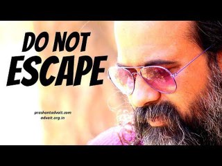 Acharya Prashant: Spirituality is the ability to live without escaping