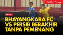 Minim Kreativitas, Bhayangkara FC vs Persib Bandung Berakhir Tanpa Pemenang