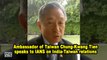 IANS Exclusive | Ambassador of Taiwan Chung-Kwang Tien speaks to IANS on India-Taiwan relations