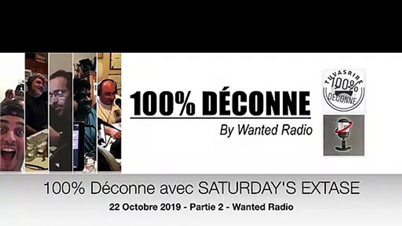 100% DÉCONNE du 22/10/2019 - partie 2