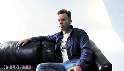 NYLON TV + EWAN MCGREGOR