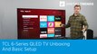 TCL 6-Series QLED TV Unboxing and Basic Setup | 65R625