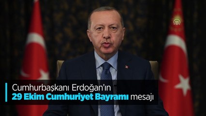 Cumhurbaşkanı Erdoğan'dan 29 Ekim mesajı